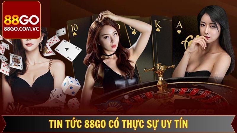 88GO Có Thực Sự Uy Tín - Thắc Mắc Về Chất Lượng Của Đơn Vị 2 Nét chính về thương hiệu 88GO uy tín